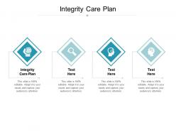 Integrity care plan ppt powerpoint presentation show professional cpb