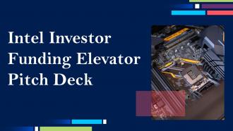 Intel Investor Funding Elevator Pitch Deck Ppt Template