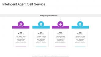 Intelligent Agent Self Service In Powerpoint And Google Slides Cpb