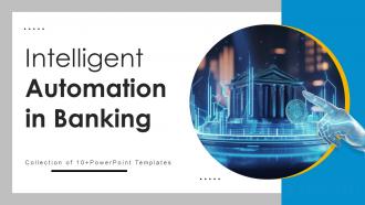 Intelligent Automation In Banking Powerpoint PPT Template Bundles Technology MM