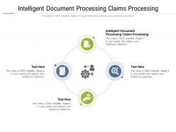 Intelligent document processing claims processing ppt powerpoint presentation cpb