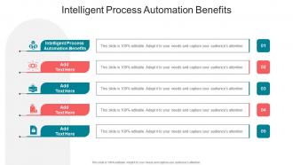 Intelligent Process Automation Benefits In Powerpoint And Google Slides Cpb
