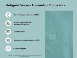 Intelligent Process Automation Framework Security A136 Ppt Powerpoint Presentation Layouts