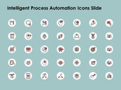 Intelligent process automation icons slide planning a137 ppt powerpoint presentation layouts icons