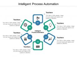 Intelligent process automation ppt powerpoint presentation show layout ideas cpb