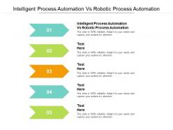 Intelligent process automation vs robotic process automation ppt powerpoint presentation cpb