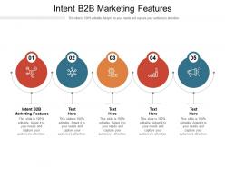 Intent b2b marketing features ppt powerpoint presentation infographics outline cpb
