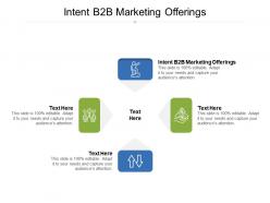 Intent b2b marketing offerings ppt powerpoint presentation file images cpb