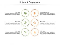 Interact customers ppt powerpoint presentation styles visual aids cpb