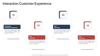 Interaction Customer Experience In Powerpoint And Google Slides Cpb