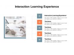 Interaction learning experience ppt powerpoint presentation portfolio introduction cpb