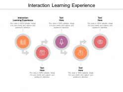 Interaction learning experience ppt powerpoint presentation professional graphic tips cpb