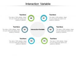 Interaction variable ppt powerpoint presentation slides example introduction cpb
