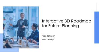 Interactive 3D Roadmap For Future Planning PPT Information AT