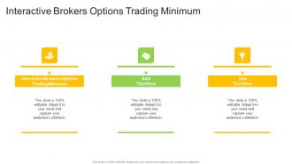 Interactive Brokers Options Trading Minimum In Powerpoint And Google Slides Cpb