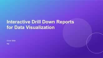 Interactive Drill Down Reports For Data Visualization PPT Sample AT