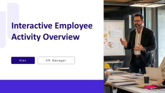 Interactive Employee Activity Overview PPT Presentation AT