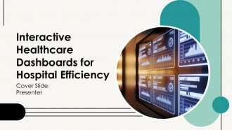 Interactive Healthcare Dashboards For Hospital Efficiency PPT Template AT