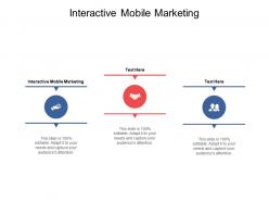 Interactive mobile marketing ppt powerpoint presentation pictures portfolio cpb