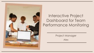 Interactive Project Dashboard For Team Performance Monitoring PPT Mockup AT