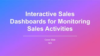 Interactive Sales Dashboards For Monitoring Sales Activities PPT Template AT Interactive Sales Dashboards For Monitoring Sales Activities PPT Template AT
