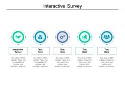 Interactive survey ppt powerpoint presentation layouts templates cpb