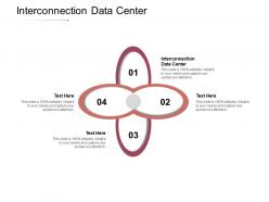 Interconnection data center ppt powerpoint presentation pictures graphics cpb