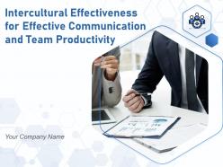 Intercultural Effectiveness For Effective Communication And Team Productivity Powerpoint Presentation Slides