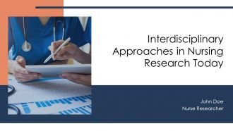 Interdisciplinary Approaches In Nursing Research Today PPT Example AT