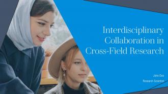 Interdisciplinary Collaboration Cross Field Research Teamwork PPT Slides ST AI