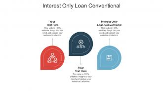 Interest only loan conventional ppt powerpoint presentation styles tips cpb