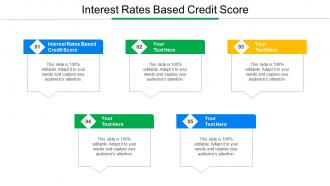 Interest Rates Based Credit Score Ppt Powerpoint Presentation File Graphics Tutorials Cpb