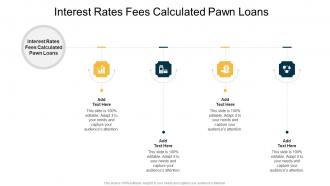 Interest Rates Fees Calculated Pawn Loans In Powerpoint And Google Slides Cpb