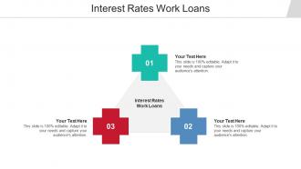 Interest Rates Work Loans Ppt Powerpoint Presentation Layouts Images Cpb