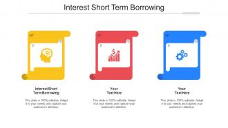 Interest Short Term Borrowing Ppt Powerpoint Presentation Ideas Gallery Cpb