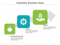 Interesting business ideas ppt powerpoint presentation infographics layout ideas cpb