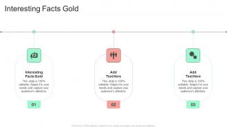 Interesting Facts Gold In Powerpoint And Google Slides Cpb