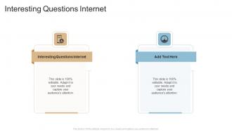 Interesting Questions Internet In Powerpoint And Google Slides Cpb