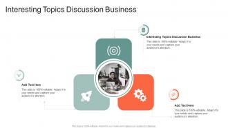 Interesting Topics Discussion Business In Powerpoint And Google Slides Cpb