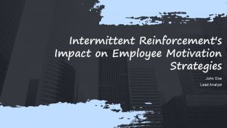 Intermittent Reinforcements Impact On Employee Motivation Strategies PPT Example ACP