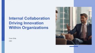 Internal Collaboration Driving Innovation Within Organizations PPT Summary AT
