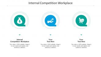 Internal competition workplace ppt powerpoint presentation infographics topics cpb