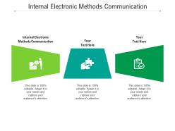 Internal electronic methods communication ppt powerpoint presentation outline layout ideas cpb