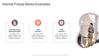 Internal Frauds Banks Examples In Powerpoint And Google Slides Cpb