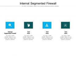 Internal segmented firewall ppt powerpoint presentation infographic template show cpb