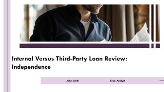 Internal Versus Third Party Loan Review Independence PPT Sample AT