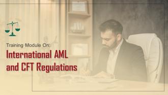 International AML and CFT Regulations Training Ppt