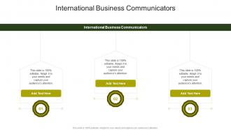 International Business Communicators In Powerpoint And Google Slides Cpb