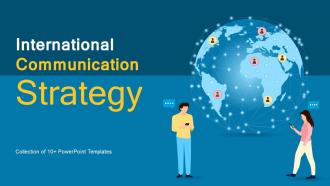 International Communication Strategy Powerpoint Ppt Template Bundles