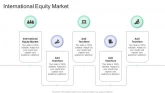 International Equity Market In Powerpoint And Google Slides Cpb